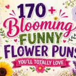 170+ Blooming Funny Flower Puns You’ll Totally Love 🌸